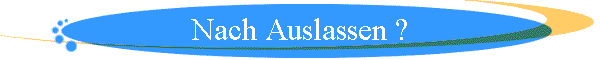 Nach Auslassen ?
