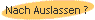 Nach Auslassen ?